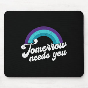 Tapis De Souris Demain aura besoin de vous Message de santé mental