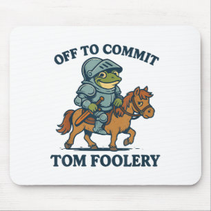 Tapis De Souris Départ Pour Engager Tom Foolery Medieval Funny Fro