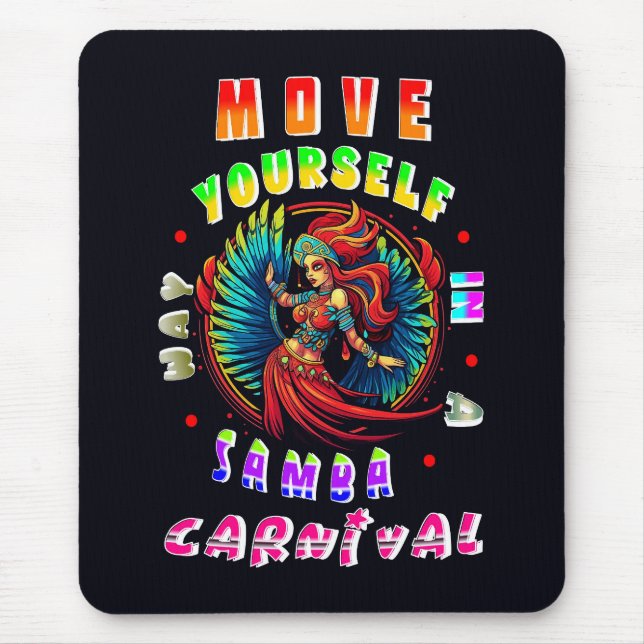 Tapis De Souris Déplacez-Vous Dans Un Carnaval De Samba Way (Devant)