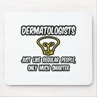 Tapis De Souris Dermatologues... Des gens ordinaires, Seulement Pl