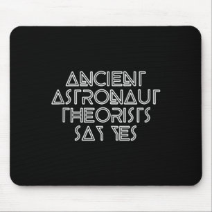 Tapis De Souris Des Théoristes D'Astronautes Anciens Disent Oui -