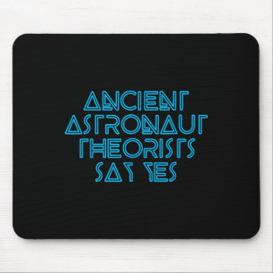 Tapis De Souris Des Théoristes D'Astronautes Anciens Disent Oui -
