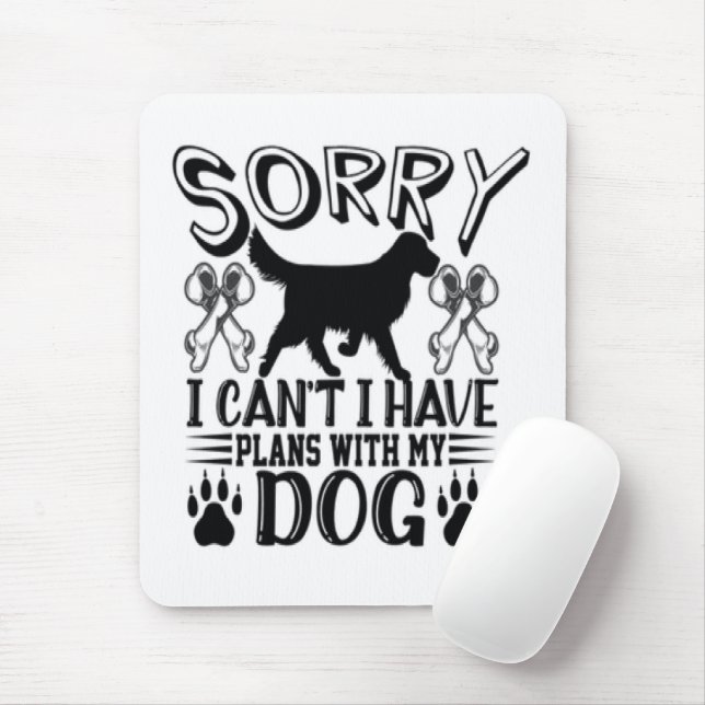 Tapis De Souris Désolé D'Avoir Des Plans Avec Mon Citation De Chie (Avec souris)