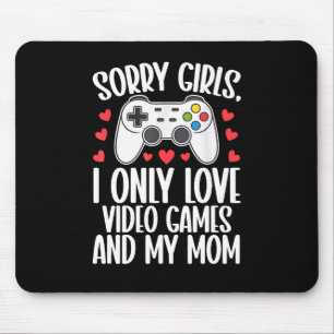 Tapis De Souris Désolé Filles I Only Love Jeux Vidéo et ma maman