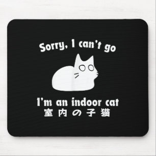 Tapis De Souris Désolé je ne peux pas aller Je suis un chat intéri