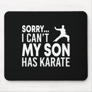 Tapis De Souris Désolé je ne peux pas mon fils a Karate Cl drôle m