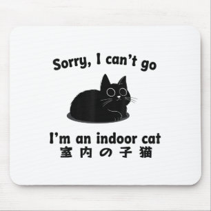 Tapis De Souris Désolé je ne peux pas y aller je suis un chat d'in