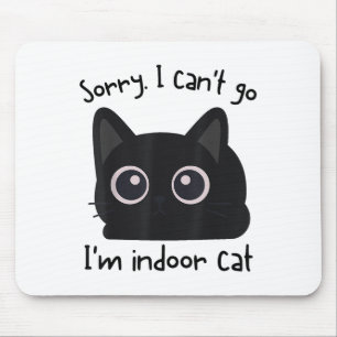 Tapis De Souris Désolé je ne peux pas y aller je suis un chat d'in