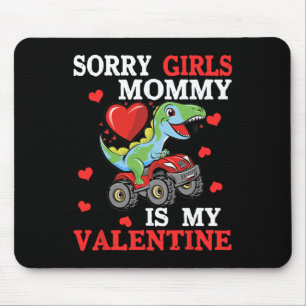 Tapis De Souris Désolé les filles de la Saint-Valentin Maman est m