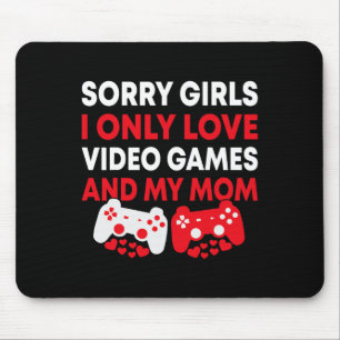 Tapis De Souris Désolé les filles je n'aime que les jeux vidéo et