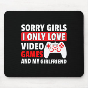 Tapis De Souris Désolé les filles je n'aime que les jeux vidéo et