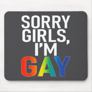 Tapis De Souris Désolé les filles je suis gay citation drôle LGBT