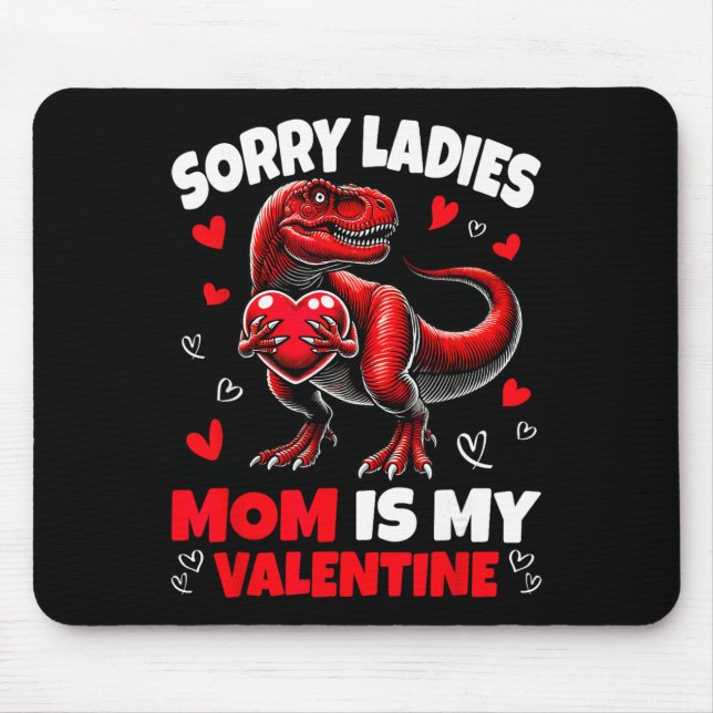 Tapis De Souris Désolé Mesdames Maman Est Ma Saint-Valentin Dinosa (Devant)