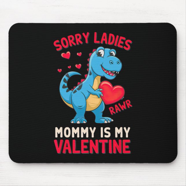 Tapis De Souris Désolé Mesdames Maman Est Ma Saint Valentin Par T  (Devant)