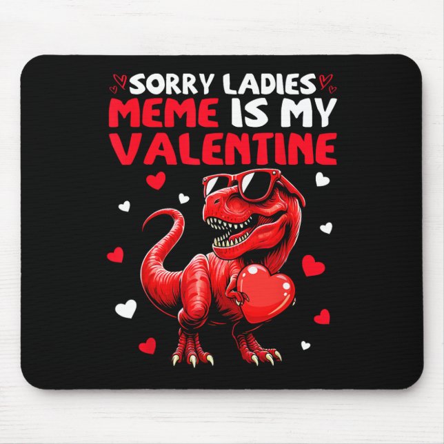 Tapis De Souris Désolé Mesdames Mème Est Mon Saint-Valentin Dinosa (Devant)
