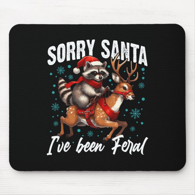 Tapis De Souris Désolé Père Noël J'ai été Feral Cute Raccoon Noël (Devant)