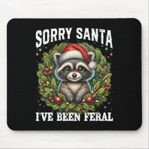 Tapis De Souris Désolé Père Noël J'ai été Feral Funny Raccoon Xmas