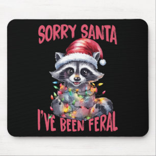 Tapis De Souris Désolé Santa j'ai été sauvage Mème de raton laveur