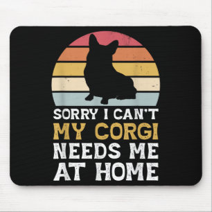 Tapis De Souris Désolé Vintage Je ne peux pas Mon Corgi a besoin d