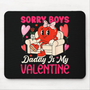 Tapis De Souris Désolés les garçons Papa est mon cœur de la Saint-