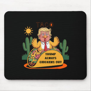 Tapis De Souris Dessin Animé Taco -trump Fait Toujours Machine Arr