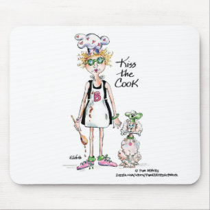 Tapis De Souris Dessin "Kiss the Cook" Elle est fatiguée, sois gen