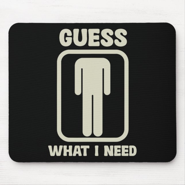 Tapis De Souris Devinez ce dont j'ai besoin Head Graphic (Devant)