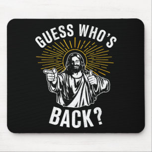 Tapis De Souris Devinez qui est de retour_ Chrétien Jésus Joyeuses