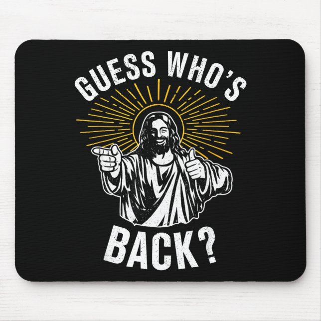 Tapis De Souris Devinez qui est de retour_ Chrétien Jésus Joyeuses (Devant)