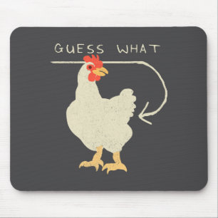 Tapis De Souris Devinez quoi Cul de poulet Drôle Heureux 