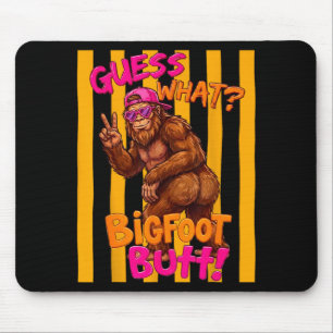 Tapis De Souris Devinez quoi grosse patte fessier drôle sasquatch 