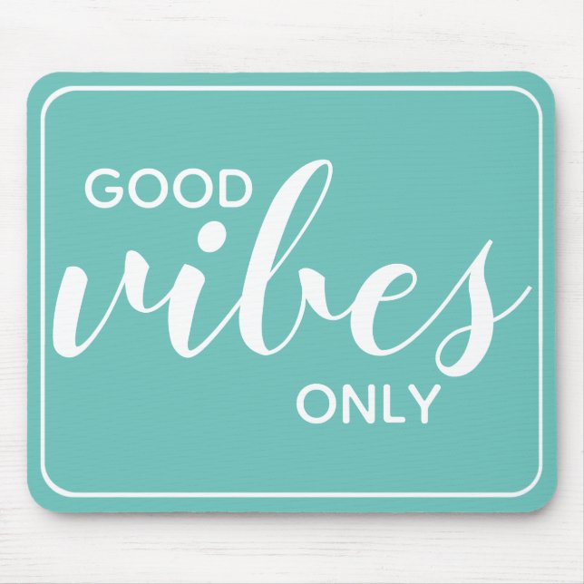 Tapis De Souris Devis motivationnel Good Vibes Turquoise léger uni (Devant)