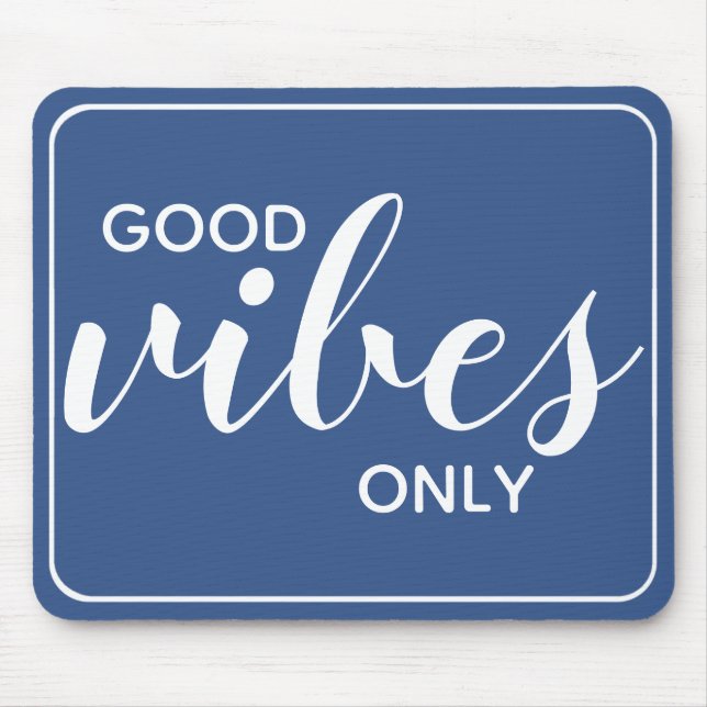 Tapis De Souris Devis motivationnel Good Vibes uniquement Bleu & B (Devant)