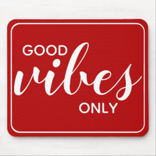 Tapis De Souris Devis motivationnel Good Vibes uniquement rouge et