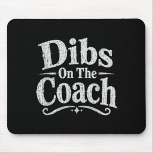 Tapis De Souris Dibs Sur Le Coach Design Pour La Femme De L'Entraî