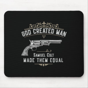 Tapis De Souris Dieu a créé l'homme Samuel Colt les a rendus égaux