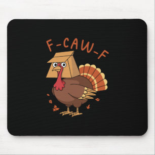 Tapis De Souris Dinde de Thanksgiving F-caw-f Humour Meme Hommes