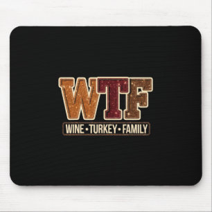 Tapis De Souris Dinde de vin Wtf famille drôle de Thanksgiving 1