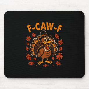 Tapis De Souris Dindeur de F Caw F Joyeux Thanksgiving Drôle de Go