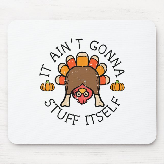 Tapis De Souris Dîner de Thanksgiving, la dinde ne se farcit pas t (Devant)
