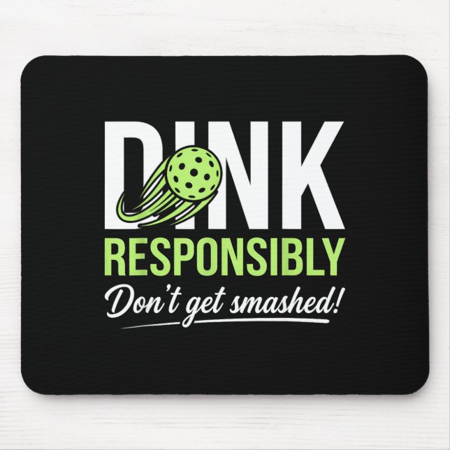 Tapis De Souris Dink de manière responsable, ne vous faites pas éc (Devant)