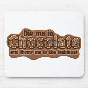 Tapis De Souris DIP ME IN CHOCOLATE mousepad