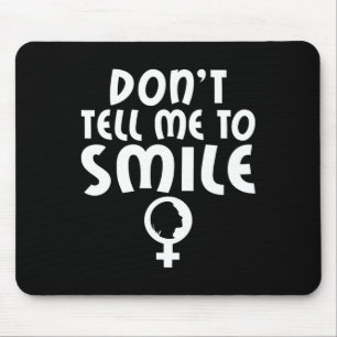 Tapis De Souris Dis-Moi De Sourire Féminisme Forte Femmes Féminist