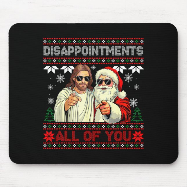 Tapis De Souris Disapintments All Of You Jesus Christmas Ugly Swea (Devant)