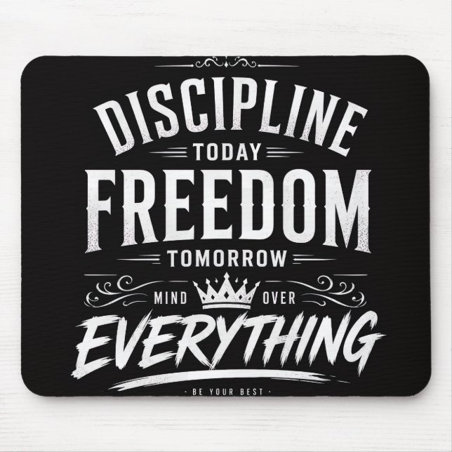 Tapis De Souris Discipline Aujourd'hui Liberté Demain (Devant)
