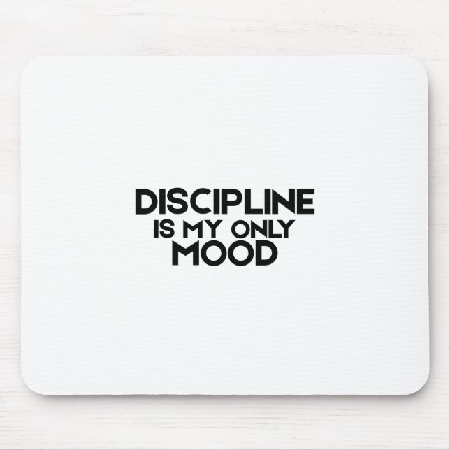 Tapis De Souris Discipline Is My Only Mood Minimalist Mouse Pad (Devant)