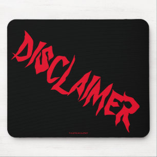 Tapis De Souris "Disclaimer"
