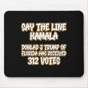 Tapis De Souris Dites La Ligne Que Donald Trump A Reçu 312 Votes M