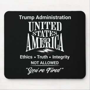 Tapis De Souris Dites la vérité : vous êtes renvoyé Trump Administ