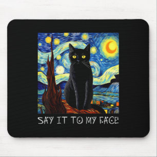 Tapis De Souris Dites-Le À Mon Visage Art Drôle Black Cat Peinture